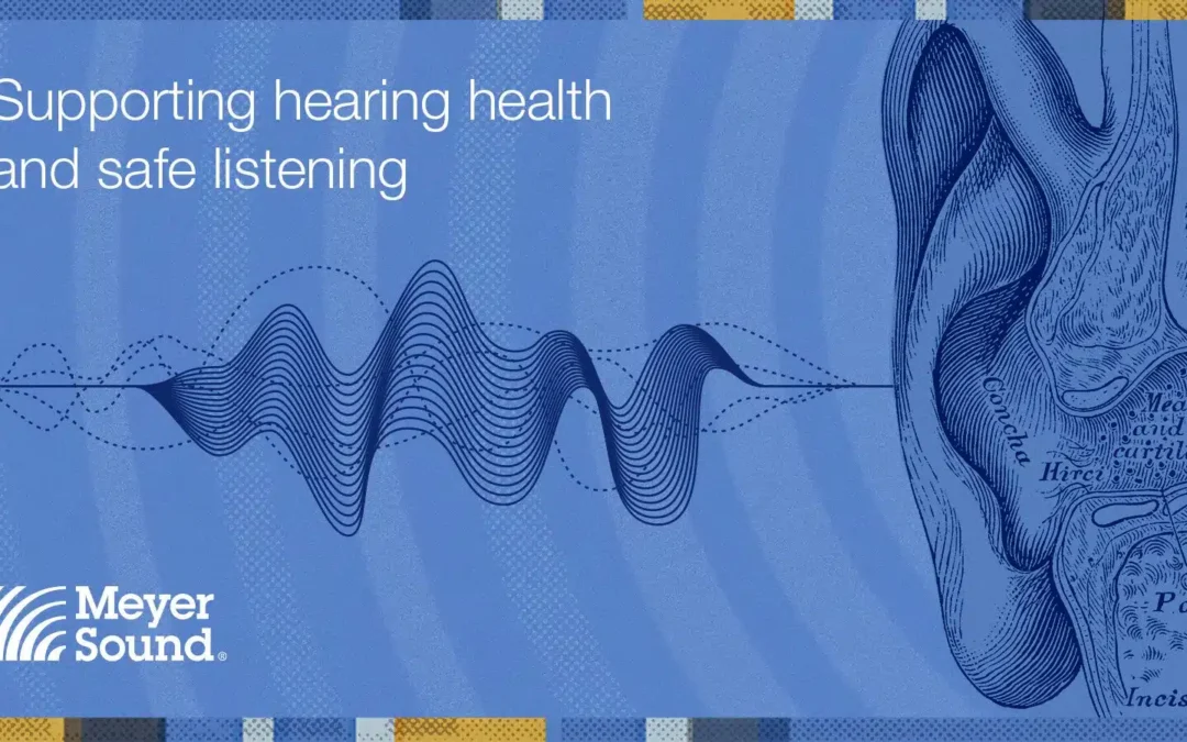 Meyer Sound impulsa la salud auditiva en el sonido en directo con motivo del Día Mundial de la Audición 