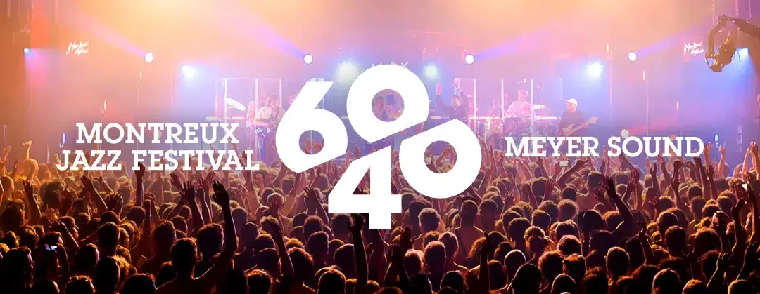 Montreux Jazz Festival 60/40: cuatro décadas de colaboración entre Meyer Sound y uno de los grandes escenarios del mundo
